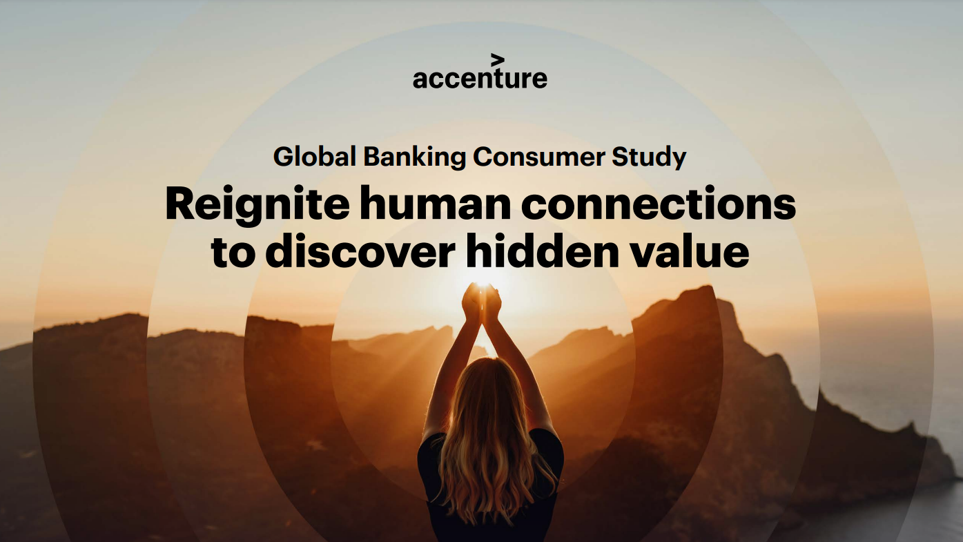 Accenture: Οι τράπεζες οφείλουν να επαναοικοδομήσουν τις σχέσεις με τους πελάτες τους καθώς μετασχηματίζονται ψηφιακά